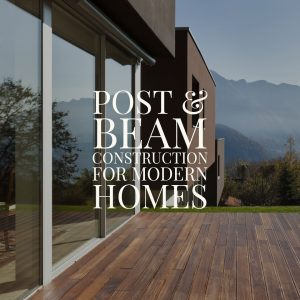 Modern Post & Beam Construction | Old Mill Builders Conneticut USA